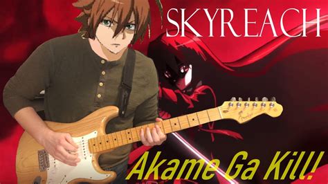 Skyreach Sora Amamiya Akame Ga Kill Opening 1 Guitar Cover Youtube