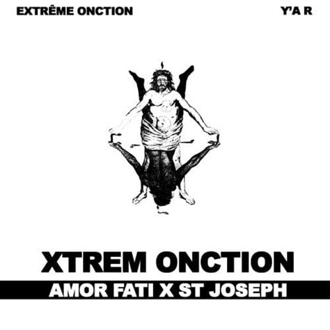 st joseph and amor fati xtrem onction lyrics and tracklist genius