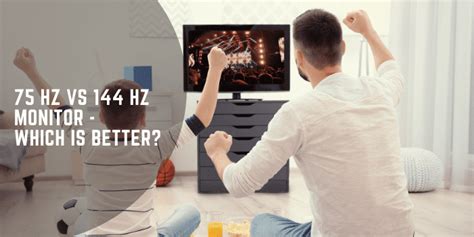 75hz Vs 144hz Monitor Which Is Better