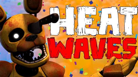 Fnafsfm Heat Waves Collab Part For Mazing Youtube