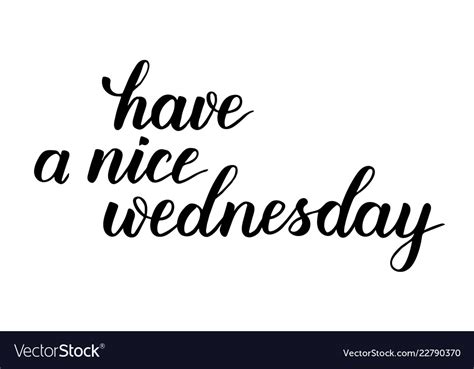 Have A Nice Wednesday Brush Calligraphy Royalty Free Vector