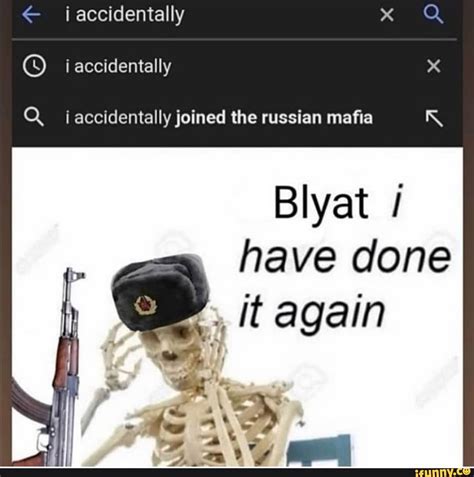 I Accidentally Joined The Russian Mafia Meme Captions More
