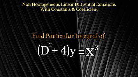 Find Particular Integral Of D24yx3non Homogeneous Linear