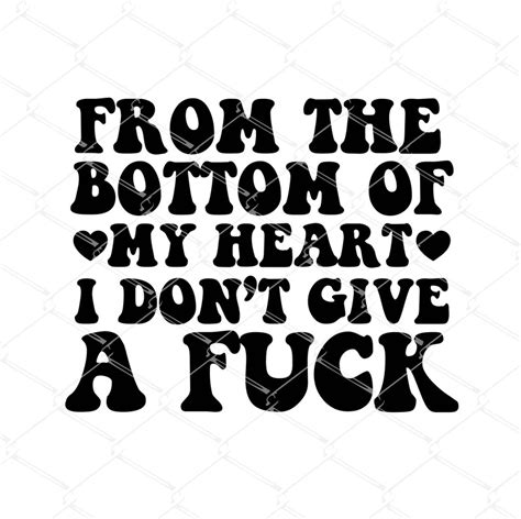 From The Bottom Of My Heart Svg Funny Quotes Svg Instant Etsy