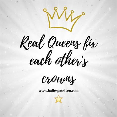 Real Queens Fix Each Others Crowns Quote Queen Quotes Crown Quotes