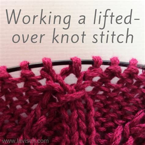 Tutorial Working A Lifted Over Knot Stitch La Visch Designs