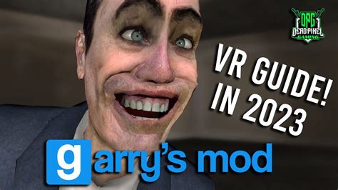 Garrys Mod Vr Guide How To Play Garrys Mod In Vr In 2023 Youtube