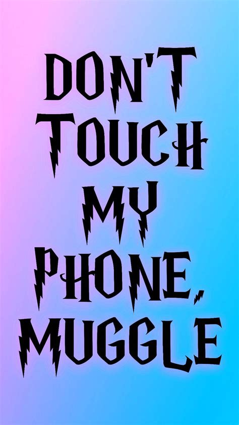 Download Dont Touch My Phone Muggle Gradient Wallpaper