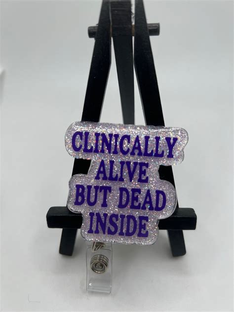 Badge Reel Clinically Alive But Dead Inside Id Etsy