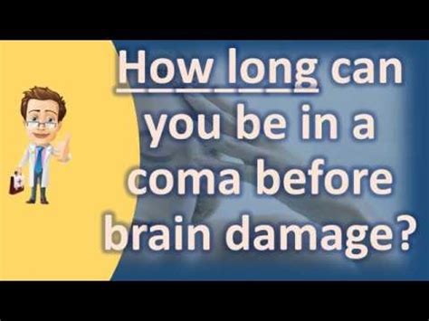 For instance some one with a head injury or tbi that is in a coma for 2 years will have a very different rec. How long can you be in a coma before brain damage ...
