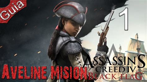 Assassins Creed 4 Black Flag Aveline Mision DLC Walkthrough Parte 1