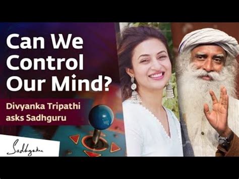 Can We Control Our Mind Divyanka Tripathi Asks Sadhguru YouTube