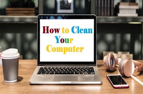 How To Clean Your Computer Devices Simple Ways To Take Care Of Your