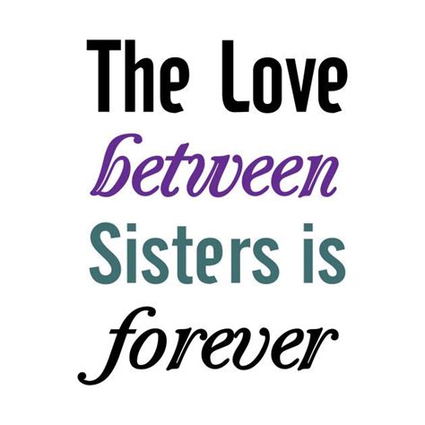Sisters Forever By Almosthome Sisters Forever Quotes Sister Quotes