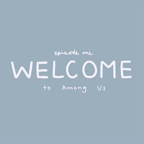 Episode 1 Welcome To Among Us Among Us Podcast Listen Notes