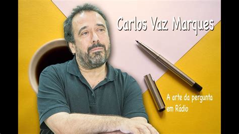 Carlos vaz marques nasceu em lisboa a 28 de janeiro de 1964. Carlos Vaz Marques - YouTube