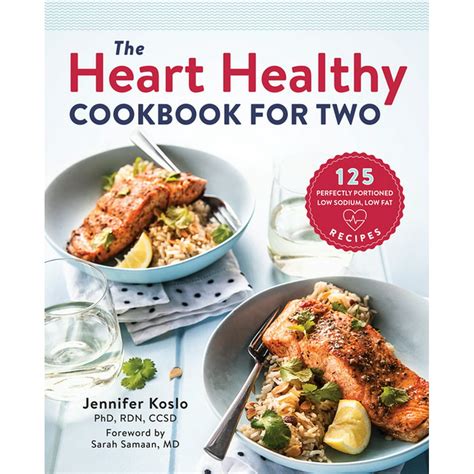 The Heart Healthy Cookbook For Two 125 Perfectly Portioned Low Sodium