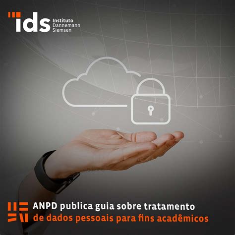 Anpd Publica Guia Sobre Tratamento De Dados Pessoais Para Fins Acad Micos Ids
