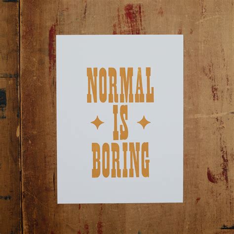 Normal Is Boring Poster Hamilton Wood Type Museum