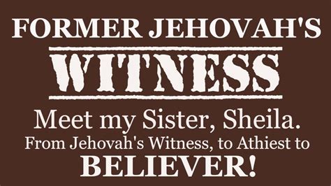 Former Jehovahs Witness My Sister From Witness To Atheist To