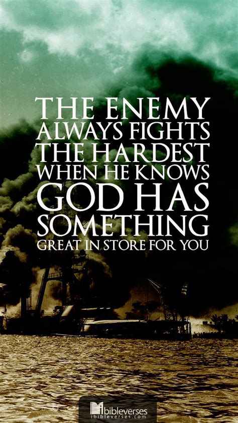 The Enemy Always Fights The Hardest When God He Know God Has Something