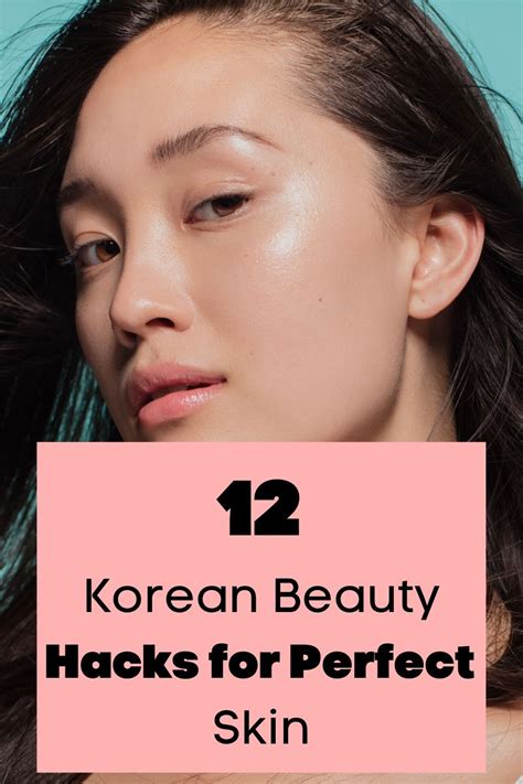 12 korean beauty hacks for perfect skin korean beauty tips skin perfect skin