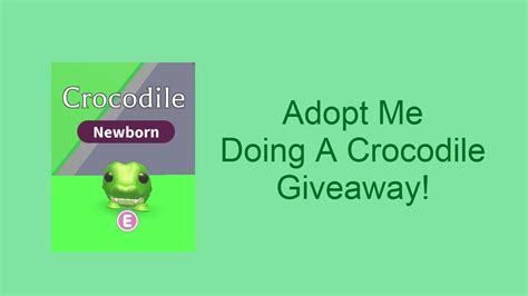 Adopt Me Doing A Crocodile Giveaway Roblox Youtube