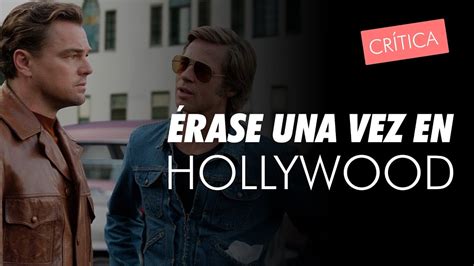 Erase Una Vez En Holliwood Criticas - Crítica de la película: 'Érase una vez en Hollywood' - YouTube