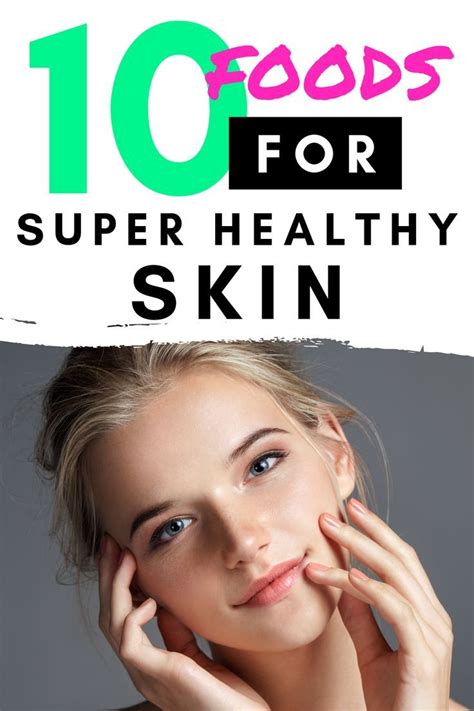 10 Foods For Super Healthy Skin Food Guide Healthy