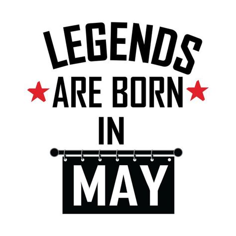Legends Are Born In May By Designbyehetlos In 2023 Happy Birthday