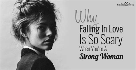 Why Falling In Love Is So Scary When Youre A Strong Woman Strong Women Love Is Scary Quotes