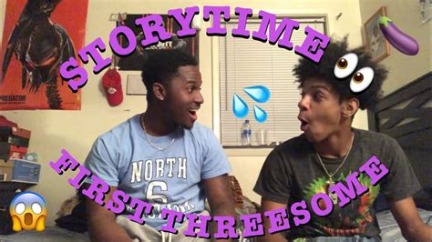 storytime first threesome ft tyrin youtube