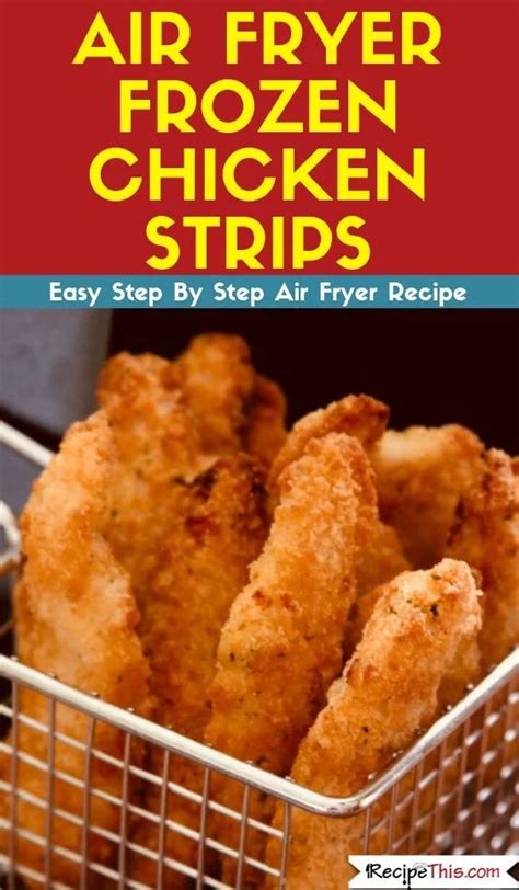 This air fryer recipe for chicken tenders only requires a. Air Fryer Frozen Chicken Strips | Recipe | Chicken strip ...