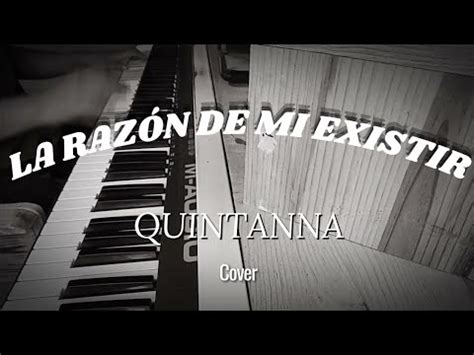 La Raz N De Mi Existir Grupo Quintanna Cover Youtube