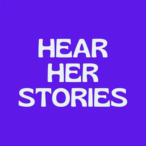 Hear Her Stories Home