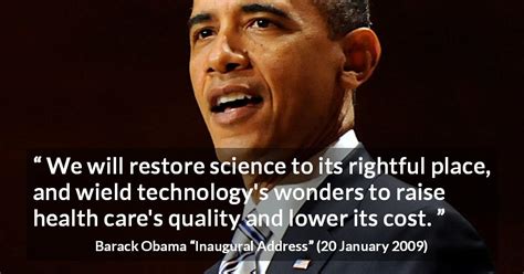 Barack Obama We Will Restore Science To Its Rightful Place
