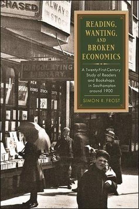 Reading Wanting And Broken Economics 9781438483511 Simon R Frost Boeken