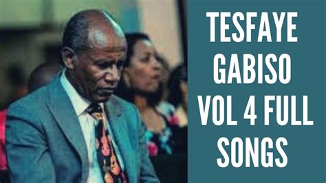 Tesfaye Gabiso ሙሉ አልበም 4 Full Album Youtube