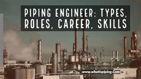 Piping Engineer Types Roles Career Skills Jobs What Is Piping