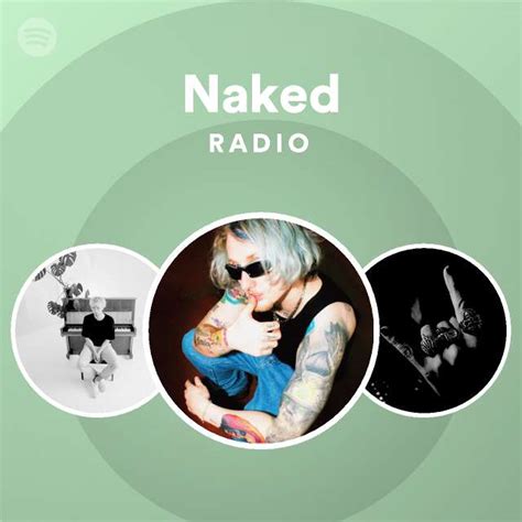 Naked Radio Playlist By Spotify Spotify