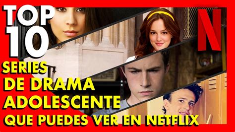 10 Series De Drama Adolescente Que Tienes Que Ver En Netflix Top Ten 54 Popcorn News Youtube