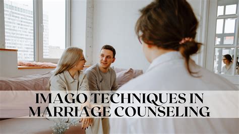 Imago Techniques In Marriage Counseling The Institute For Love And Intimacy
