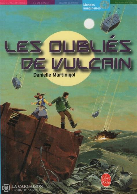 MARTINIGOL, DANIELLE. Oubliés de Vulcain (Les) – Librairie La Cargaison