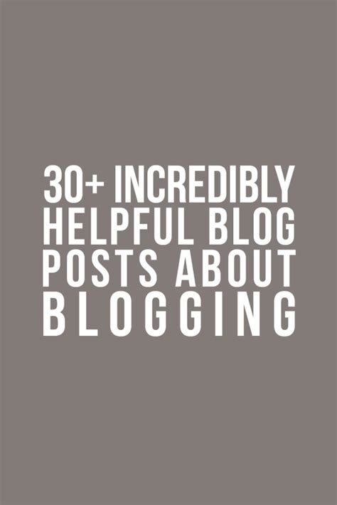 30 Incredibly Helpful Blog Posts About Blogging