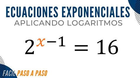 Ecuaciones Exponenciales Metodo Utilizando Logaritmo Ejercicio 1