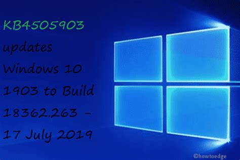 Kb4505903 Updates Windows 10 1903 To Build 18362263 17 July 2019