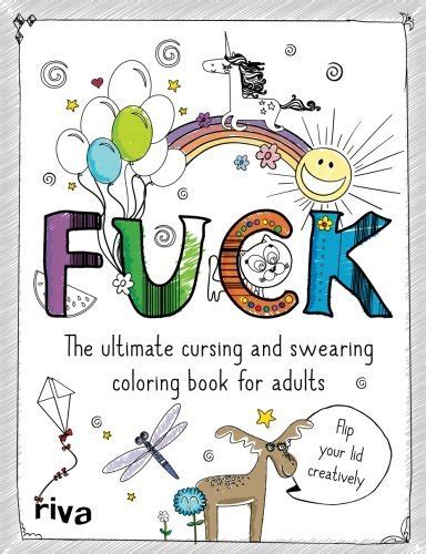 Fuck The Ultimate Cursing And Swearing Coloring Book For Adults By Riva Goodreads