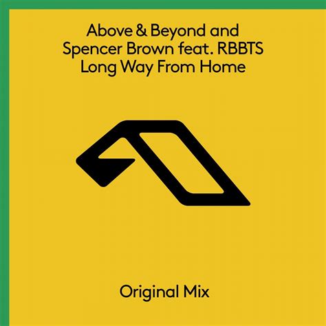 Above And Beyond Spencer Brown Rbbts Long Way From Home Anjunabeats