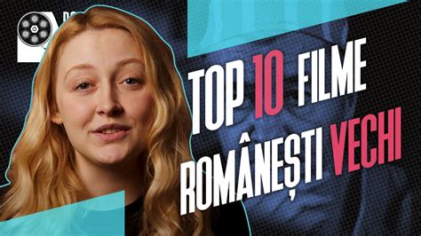 Top 10 Filme RomÂneȘti Vechi Revizia De Film Youtube