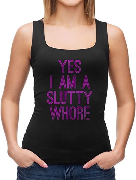 Amazon Com Yes I Am A Slutty Whore Womens Jersey Tank Clothing